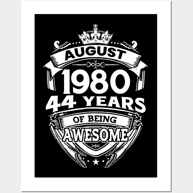 August 1980 44 Years Of Being Awesome 44th Birthday Wall Art by Gadsengarland.Art